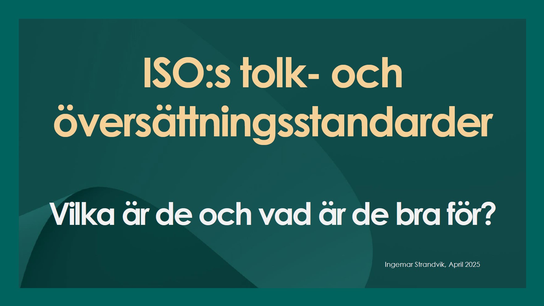 Kan översättning och tolkning standardiseras?